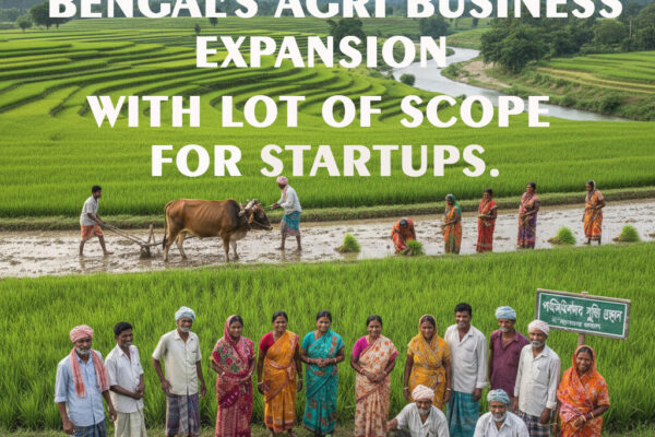 BENGAL’S AGRI-BUSINESS EXPANSION AT RAPID RATE FOR STARTUPS